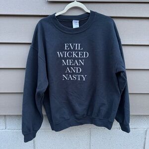 nasty evil sweatshirt
